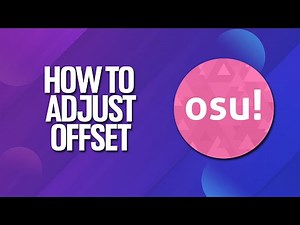 How To Adjust Offset In Osu! Tutorial