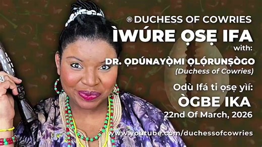 Iwúre Ọsẹ Ifá Today: 22nd Of March, 2026 Iwure By: Duchess Of Cowries Odù IFA Ọsẹ: OGBÈ ÌKA OGBÉ IKÁ Sawẹ́wẹ́ Awo Àgbàdo Adífá fún Àgbàdo Àgbàdo ń roko àilèró lọ́dún Ebo lawo ni ose Ǹjẹ́ ọdún ọdún lọdún ọlà rẹ pẹ Ifá má jẹ n ma amubọ mọrẹ #orunmilasqueen #agbonniregunsqueen #agbonniregunssweetheart #orunmilassweetheart #culture ika @Ariyike Ajijobata🇳🇬🇨🇦 @Òrìsà Heritage Festival @Iyalode Eni-Ifa-nke Ifakankun @Orisagbarada multipurpose @babalawo_ori_sanmi @Ade Ade @Baba Faseyi Ojo Alaa @bọ́l