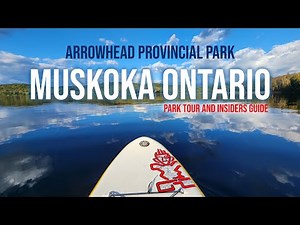 Arrowhead Provincial Park (Travel Guide) Camping in Muskoka Ontario, Canada.