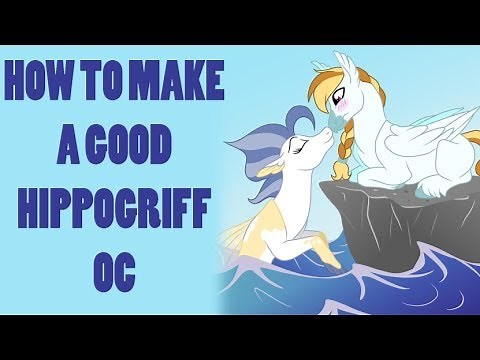 MLP FiM: How to Make a "Good" Hippogriff/Seapony OC featuring Spirit Productions