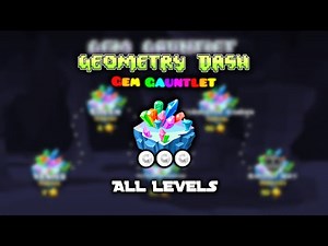 ALL GEM GAUNTLET LEVELS [ALL COINS] 100% COMPLETE | GEOMETRY DASH 2.207