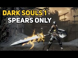 How to Beat DARK SOULS 1 With Only Spears