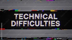 Technical difficulties screen with glitch effect and static noise