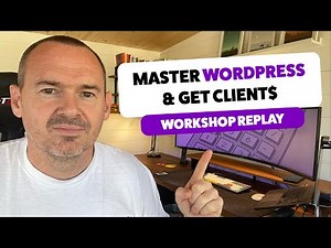 Master WordPress, Get Clients & Create a Profitable Business with Recurring Income (2025 Workshop)