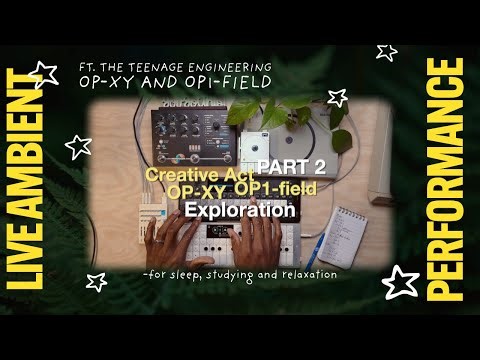 CREATIVE ACT pt2 | Ambient Soundscape for Sleep, Mindfulness, Studying ft. Teenage Engineering OP-XY