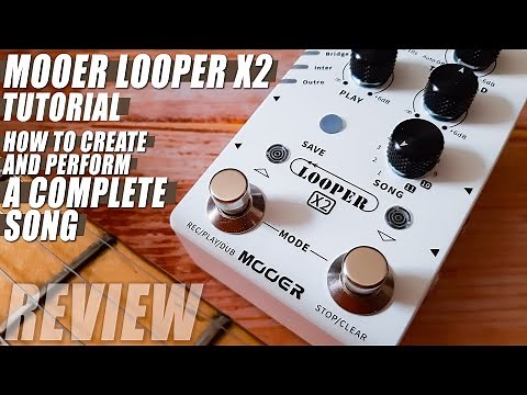 Create a COMPLETE SONG with MOOER LOOPER X2 // Manage Loops on PC or Mac || Tutorial Review