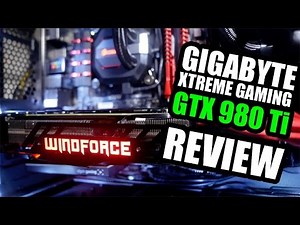 GTX 980 Ti - GIGABYTE Xtreme Gaming - Review, Gameplay, Benchmarks