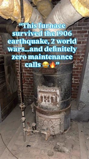 FahertyPlumbing&Heating on Instagram: "“This furnace survived the 1906 earthquake, 2 world wars… and definitely zero maintenance calls 😂🔥 only in San Francisco “#sfplumber #hvactech #bayareahomes"