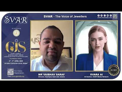 SVAR Exclusive: In Conversation with Mr. Vaibhav Saraf about the upcoming GJS April Edition 2025