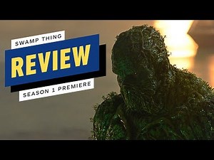 Swamp Thing: Season 1 Premiere Review