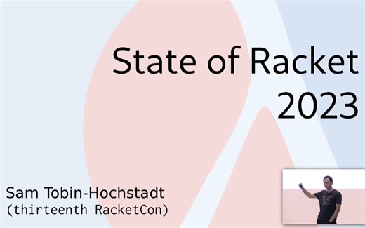 【Racket Con 2023】2023年的Racket发展如何？（生肉）