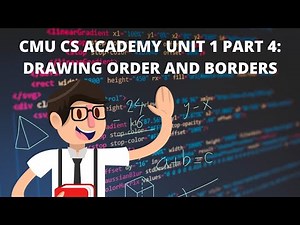 CMU CS Academy Unit 1 Part 4: Drawing Order and Borders