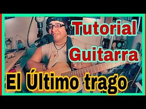 Como Tocar EL ULTIMO TRAGO Jose Alfredo Jimenez Tutorial Guitarra