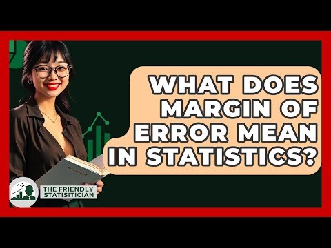 What Does Margin Of Error Mean In Statistics? - The Friendly Statistician