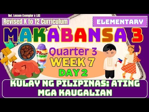 Makabansa Q3 W7 D2 | Kulay ng Pilipinas: Ating mga Kaugalian | MATATAG