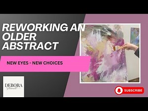 Reworking an Acrylic Abstract: Options, Edits & Final Choices