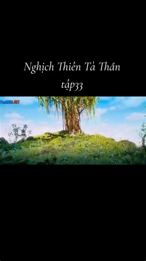 Nghịch thiên tà thần tập 33 thuyết minh full HD #hoathinh3trungquoc#hh3d#hot#viral#tiktok#