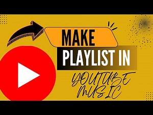 Beginner’s Guide: Make a Playlist in YouTube Music - Here's How - 2025
