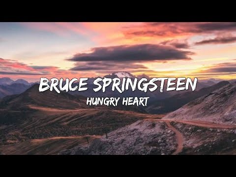 Bruce Springsteen - Hungry Heart (Lyrics) 🎵