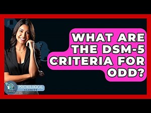 What Are The DSM-5 Criteria For ODD? - Psychological Clarity