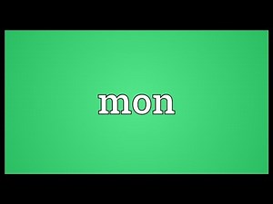 Mon Meaning