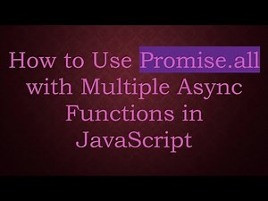 How to Use Promise.all with Multiple Async Functions in JavaScript