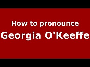 How to pronounce Georgia O'Keeffe (American English/US) - PronounceNames.com
