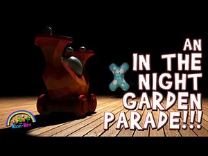 An "In The Night Garden" Parade!!! For Kids!!!