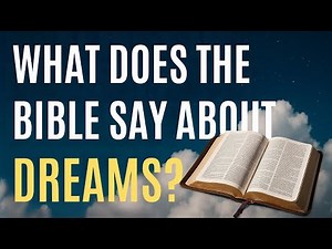 What Does the Bible Say About Dreams? Bible Dream Meaning Breakdown