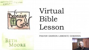 Believing God (Beth Moore) Virtual Bible Lesson.mp4