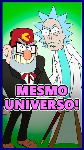 Gravity Falls e Rick e Morty são do mesmo universo e eu posso provar…
