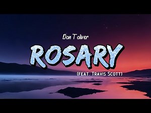 Don Toliver - Rosary (Lyrics) feat. Travis Scott