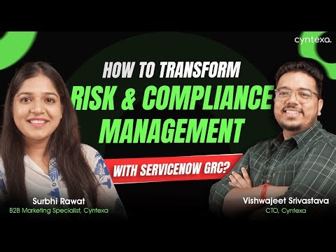 How to transform Risk and Compliance Management with ServiceNow GRC
