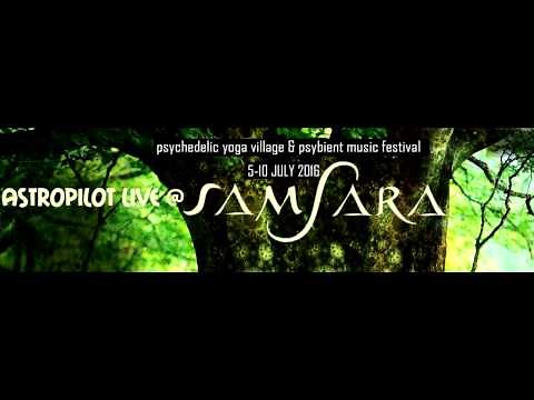 AstroPilot - Live at Samsara Festival 2015 (Psybient / Ambient / Deep Trance / Psychill Mix)