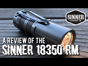 Sinner 18350RM: Custom Flashlight In-Depth Review