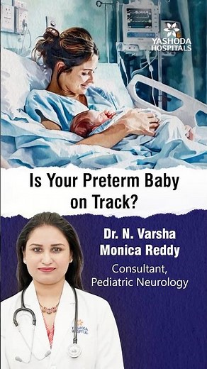 Preterm Baby Check: Is Your Little One on Track? – Dr. N. Varsha Monica Reddy