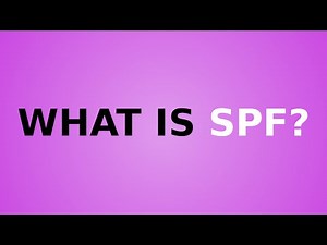 What is SPF? All You Need To Know About SPF in 4 Minutes