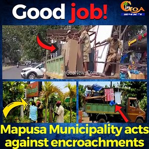 #GoodJob by Mapusa Municipality! Mapusa Municipality acts against encroachments #Goa #GoaNews #Municipality #acts #encroachments #Mapusa | In Goa 24x7