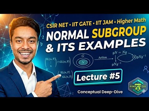 Normal Subgroup | Abstract Algebra Lec-05 | CSIR NET, GATE, JAM, BSc, MSc, Btech, Mtech