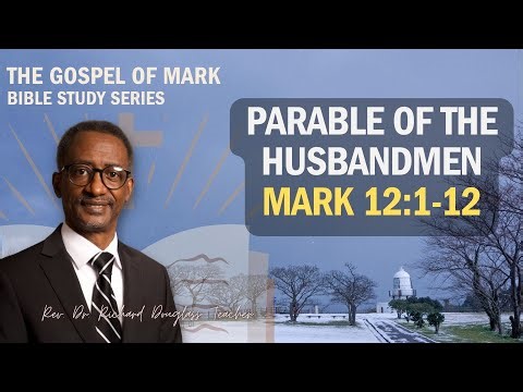 Bible Study, January 7, 2026| 7:00PM EST Mark 12:1-12