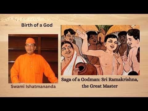 4. Sri Ramakrishna: Saga of a Godman | Do Incarnations Have Unbroken Memories? | Swami Ishatmananda