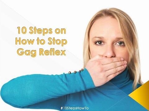 10 Steps on How to Stop Gag Reflex | #10StepsHowTo