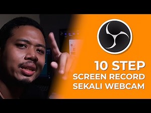 10 Step Screen Recording Sekali Webcam (Software OBS Studio, free je..)