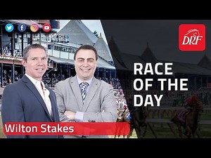 DRF Thursday Race of the Day | Wilton Stakes 2022