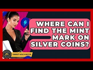 Where Can I Find The Mint Mark On Silver Coins? - Commodity Wealth Investor