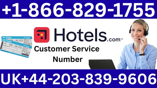 Hotels.com® Customer Service Number Complete Guide ➢ Step-by-Step Help & Support 247 Hotels
