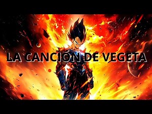 La canción de Vegeta Dragon Ball