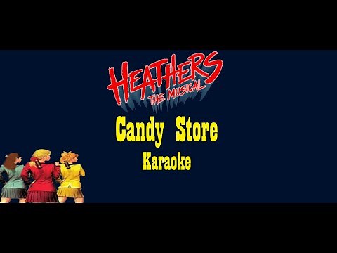 Candy Store- Heathers The Musical- Karaoke