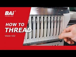 How to Thread BAi Vision V22 Embroidery Machine