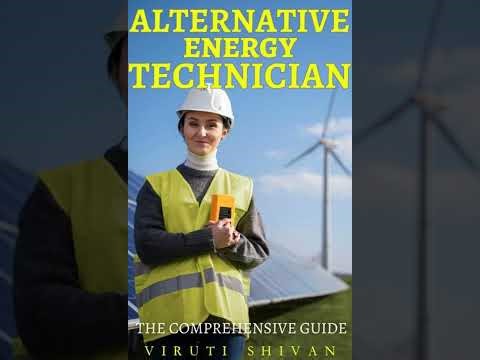 Alternative Energy Technician - The Comprehensive Guide - Viruti Shivan